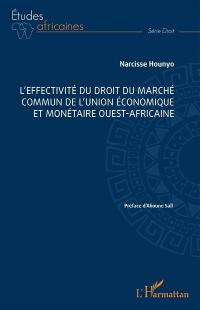 effectivité du droit du marché commun de l'Union économique et monétaire ouest-africaine (L')