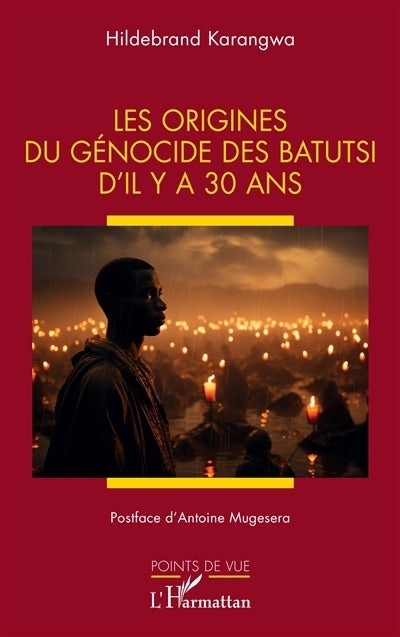 origines du génocide des batutsi d'il y a 30 ans (Les)