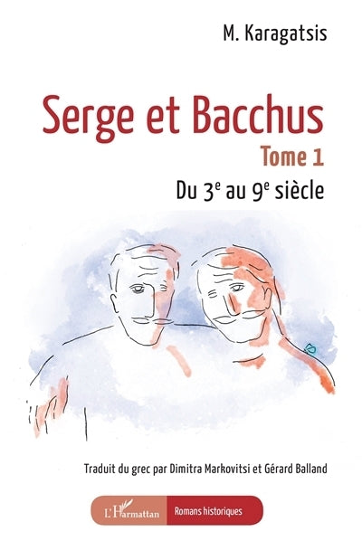 Serge et Bacchus, Vol. 1. Du 3e au 9e siècle
