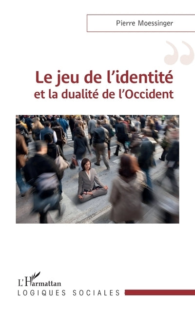 jeu de l'identité et la dualité de l'Occident (Le)