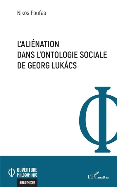 aliénation dans l'ontologie sociale de Georg Lukacs (L')