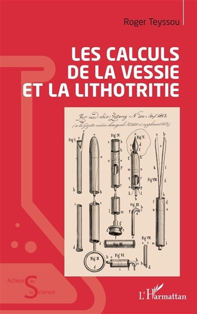 calculs de la vessie et la lithotritie (Les)
