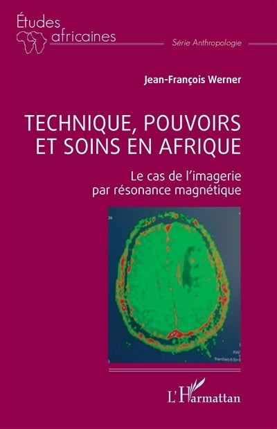 Technique, pouvoirs et soins en Afrique