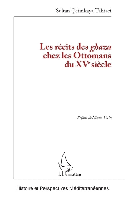 récits des ghaza chez les Ottomans du XVe siècle (Les)
