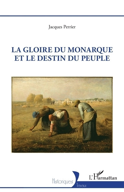 gloire du monarque et le destin du peuple (La)