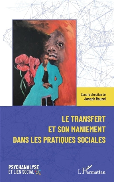 transfert et son maniement dans les pratiques sociales (Le)