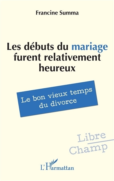 débuts du mariage furent relativement heureux (Les)