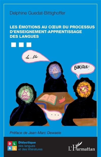 émotions au coeur du processus d'enseignement-apprentissage des langues (Les)