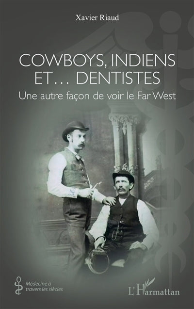 Cowboys, Indiens et... dentistes
