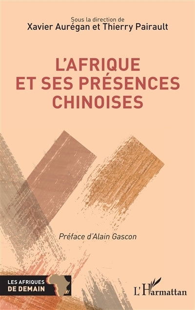 Afrique et ses présences chinoises (L')