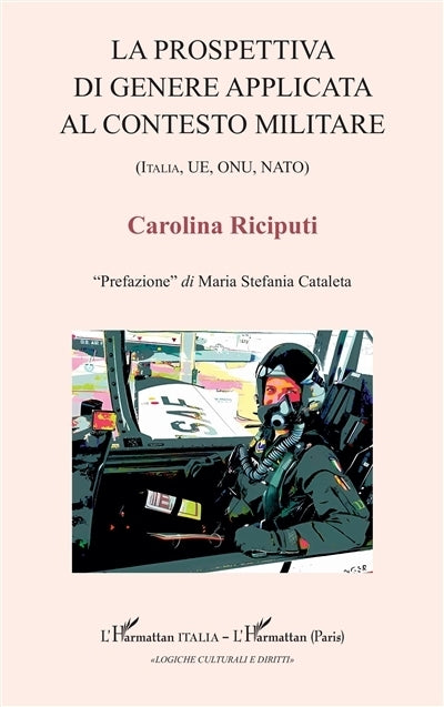 prospettiva di genere applicata al contesto militare (Italia, UE, ONU, Nato) (La)