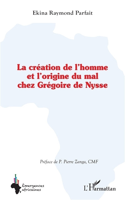 création de l'homme et l'origine du mal chez Grégoire de Nysse (La)