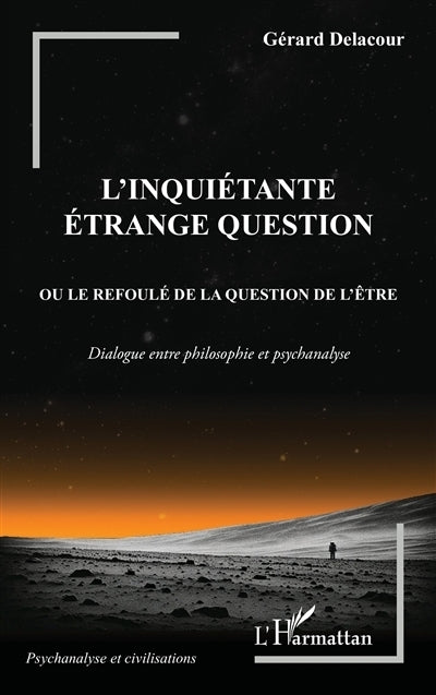 inquiétante étrange question ou Le refoulé de la question de l'être (L')