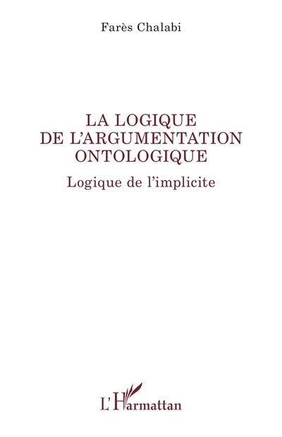 logique de l'argumentation ontologique (La)