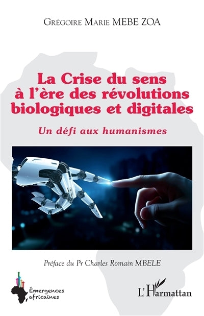 crise du sens à l'ère des révolutions biologiques et digitales (La)