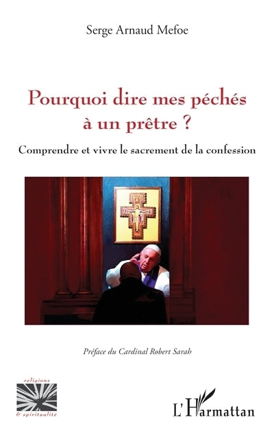 Pourquoi dire mes péchés à un prêtre ?