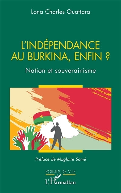 indépendance au Burkina, enfin ? (L')