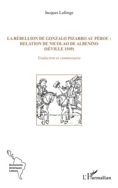 rébellion de Gonzalo Pizarro au Pérou (La)