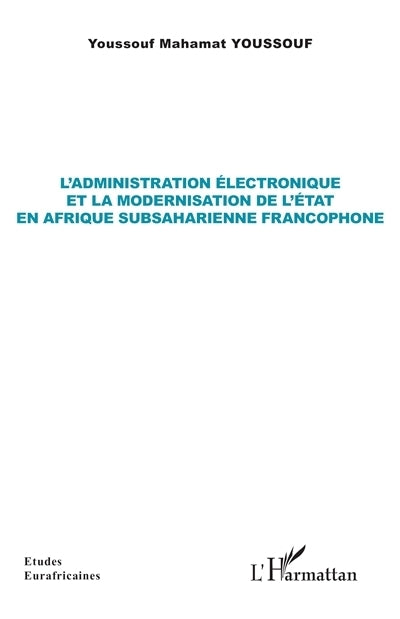 administration électronique et la modernisation de l'Etat en Afrique subsaharienne francophone (L')