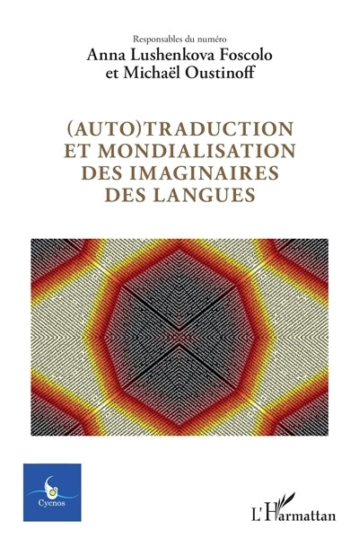 Cycnos, n°39-2. (Auto)traduction et mondialisation des imaginaires des langues