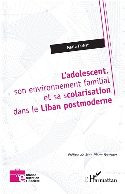 adolescent, son environnement familial et sa scolarisation dans le Liban postmoderne (L')