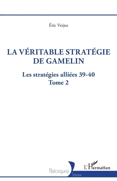 véritable stratégie de Gamelin (La)