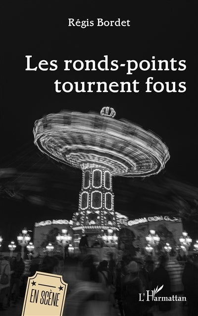 ronds-points tournent fous (Les)