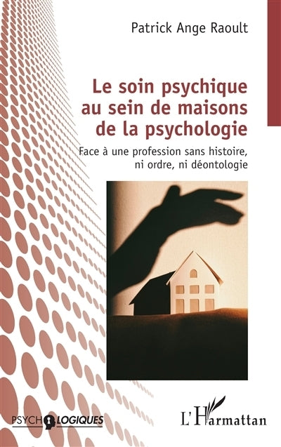 soin psychique au sein de maisons de la psychologie (Le)