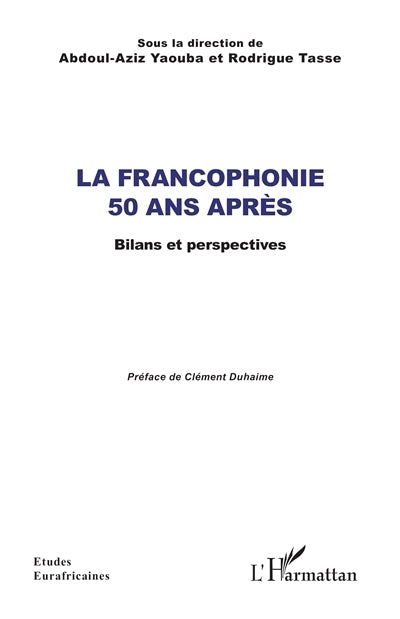 francophonie 50 ans après (La)
