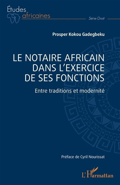 notaire africain dans l'exercice de ses fonctions (Le)