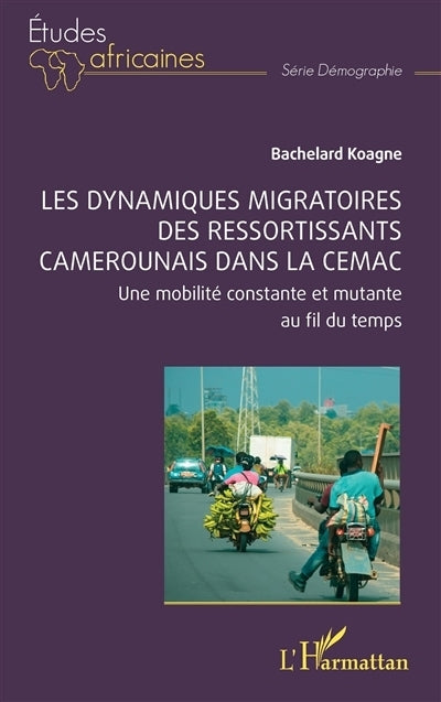 dynamiques migratoires des ressortissants camerounais dans la CEMAC (Les)