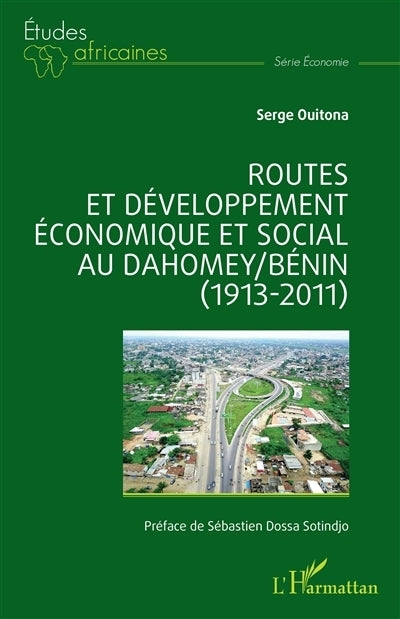 Routes et développement économique et social au Dahomey-Bénin (1913-2011)