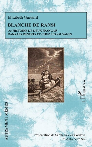 Blanche de Ransi ou Histoire de deux Français dans les déserts et chez les sauvages