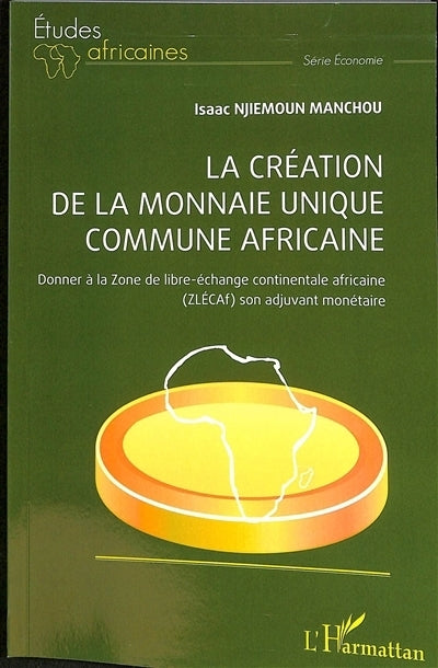 création de la monnaie unique commune africaine (La)