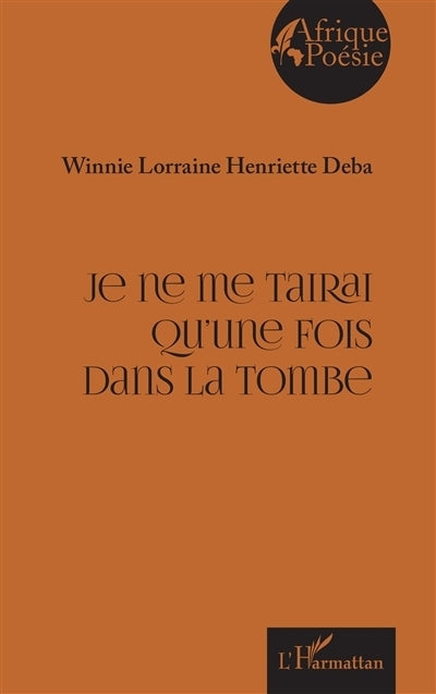 Je ne me tairai qu'une fois dans la tombe