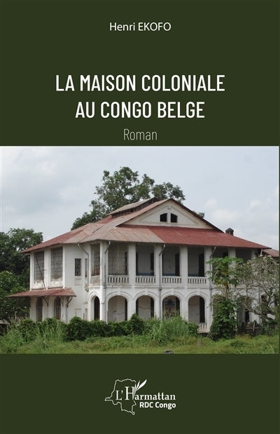 maison coloniale au Congo belge (La)