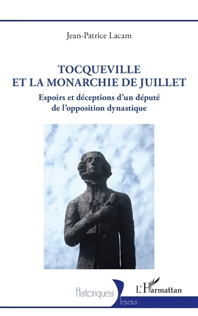 Tocqueville et la monarchie de Juillet