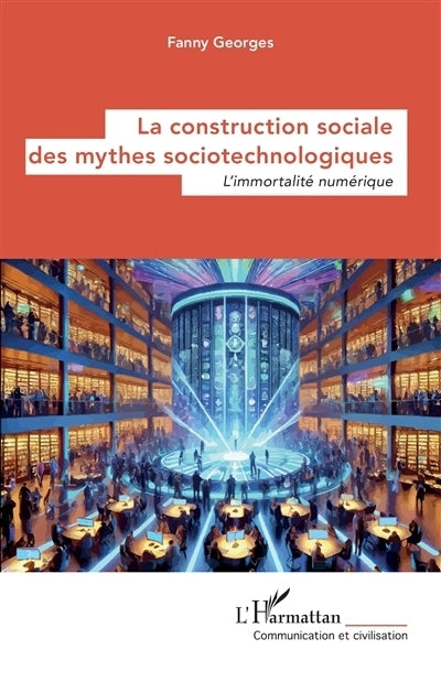 construction sociale des mythes sociotechnologiques (La)