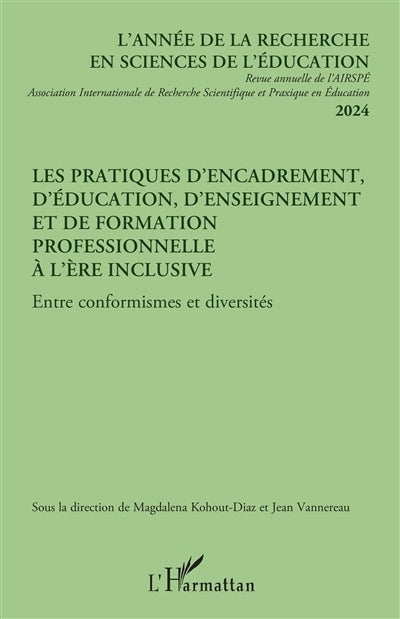 Année de la recherche en sciences de l'éducation, n°2024. Les pratiques d'encadrement, d'éducation, d'enseignement et de formation professionnelle à l'ère inclusive