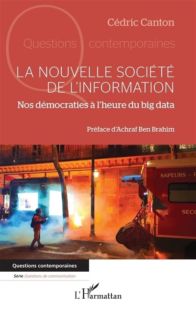 nouvelle société de l'information : nos démocraties à l'heure du Big data (La)
