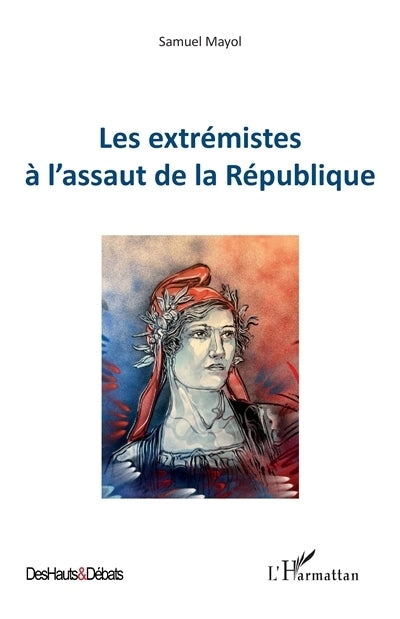 extrémistes à l'assaut de la République (Les)