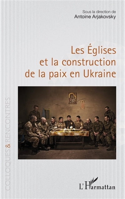 Eglises et la construction de paix en Ukraine (Les)