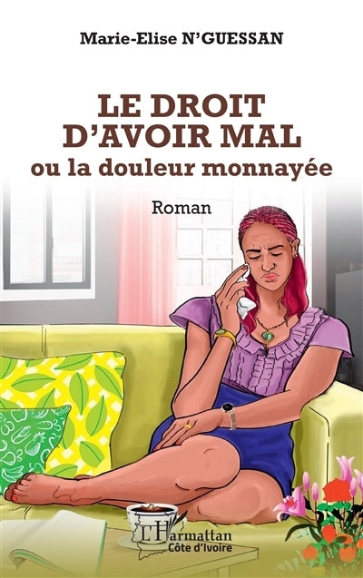 droit d'avoir mal ou La douleur monnayée (Le)
