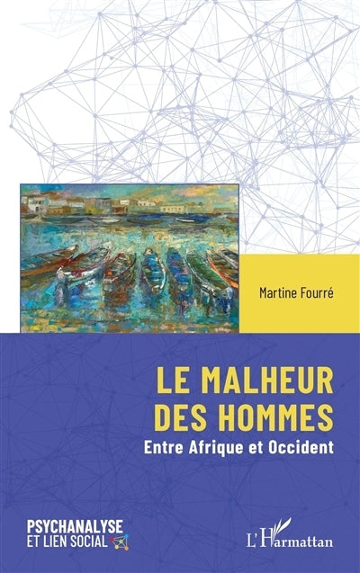 malheur des hommes. Entre Afrique et Occident (Le)