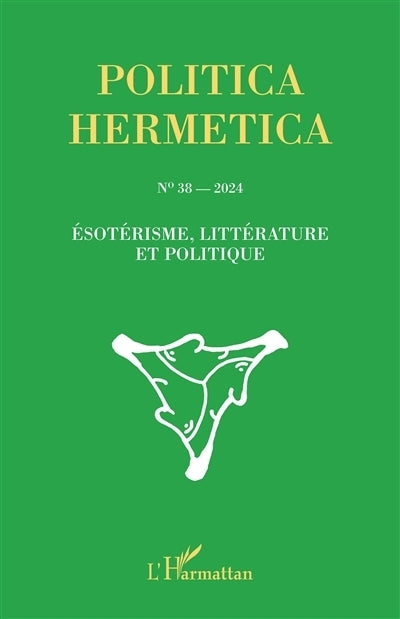 Politica hermetica, n°38. Esotérisme, littérature et politique