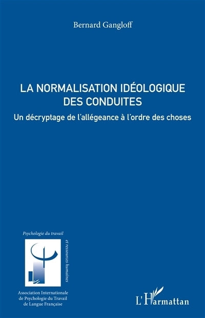 normalisation idéologique des conduites (La)