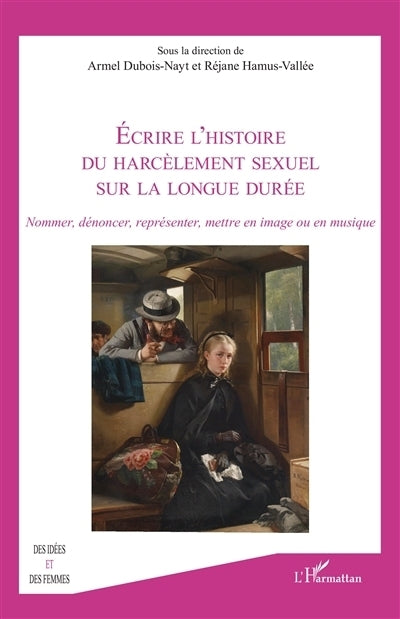 Ecrire l'histoire du harcèlement sexuel sur la longue durée