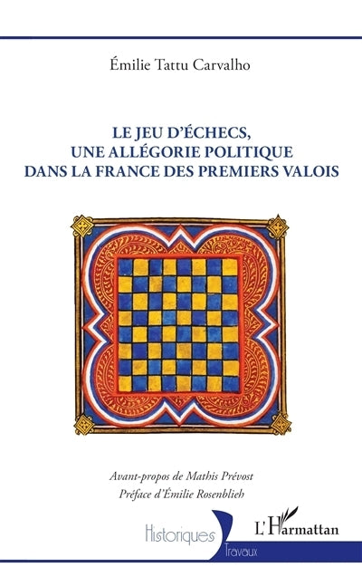 jeu d'échecs, une allégorie politique dans la France des premiers Valois (Le)