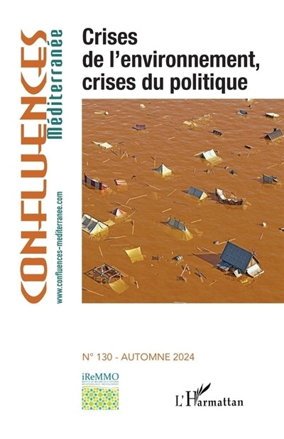Confluences Méditerranée, n°130. Crises de l'environnement, crises du politique