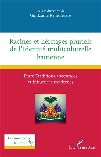 Racines et héritages pluriels de l'identité multiculturelle haïtienne